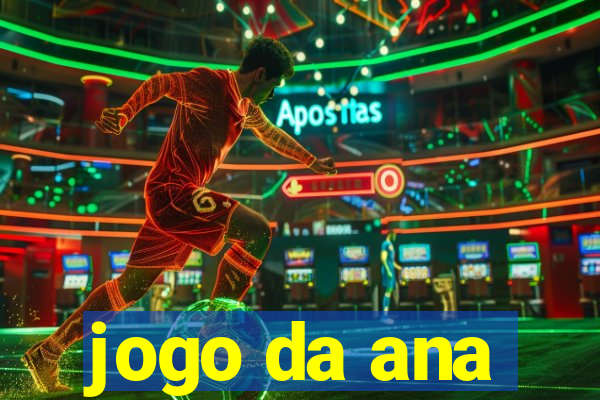 jogo da ana